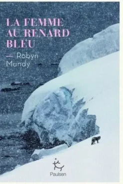 La femme au renard bleu, Robyn Mundy