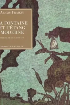 La Fontaine et l'étang moderne, Alexis Fraikin