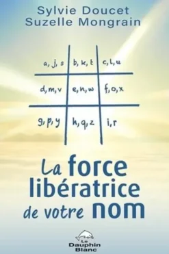 La force libératrice de votre nom, Sylvie Doucet