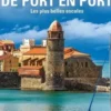 La France de Port en Port. Les plus belles escales, Sophie Descours
