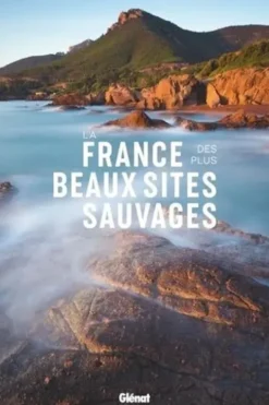 La France des plus beaux sites sauvages, Glénat