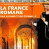 La France romane, une architecture éternelle, Marc Déceneux