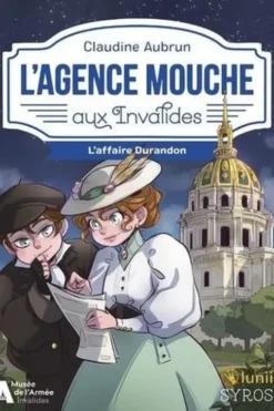L'agence Mouche : L'agence Mouche aux Invalides. L'affaire Durandon, Claudine Aubrun