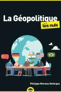 La Géopolitique pour les Nuls. 2e édition, Philippe Moreau Defarges