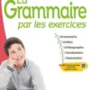 La grammaire par les exercices 5e. Cahier d'exercices, Edition 2024, Joëlle Paul