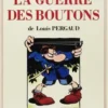 La Guerre des boutons. Roman de ma douzième année, Louis Pergaud