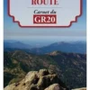La haute route. Carnet du GR20, 3e édition, Bernard Berrou