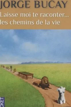 Laisse-moi te raconter... les chemins de la vie, Jorge Bucay