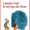 Laissez-moi le temps de rêver ! Edition revue et augmentée, Etty Buzyn