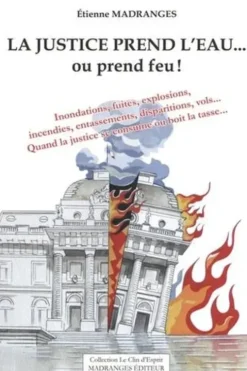 La justice prend l'eau... ou prend feu !, Etienne Madranges