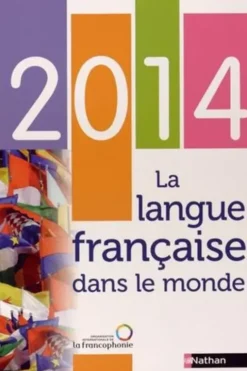 La langue française dans le monde. Edition 2014, Alexandre Wolff
