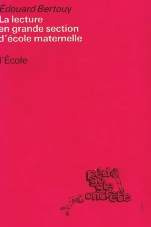 La lecture en grande section de maternelle, Bertouy Edouard