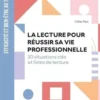 La lecture pour réussir sa vie professionnelle. 20 situations clés et listes de lecture, Céline Mas