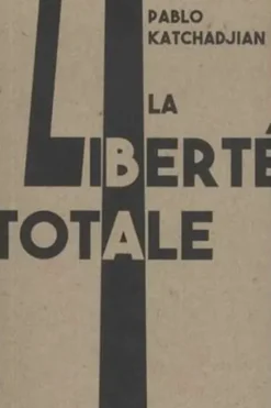 La liberté totale, Pablo Katchadjian