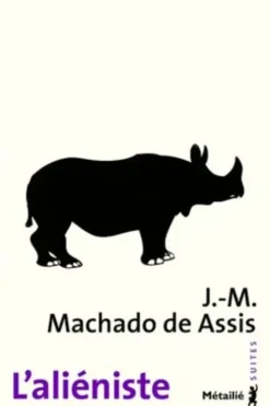 L'aliéniste, Joaquim Maria Machado de Assis