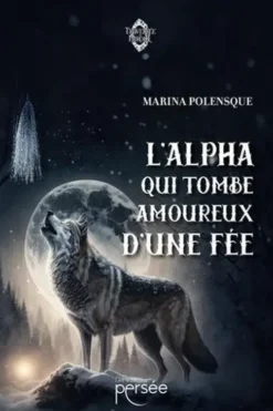 L'Alpha qui tombe amoureux d'une fée, Marina Polensque
