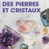 La magie des pierres et cristaux. Profitez des bienfaits de 50 pierres et cristaux, Wydiane Khaoua