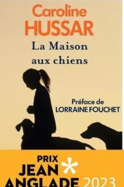 La maison aux chiens, Caroline Hussar