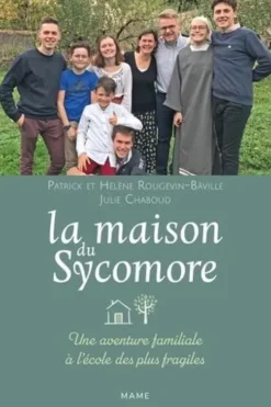 La maison du Sycomore. Une aventure familiale à l'école des plus fragiles, Julie Chaboud