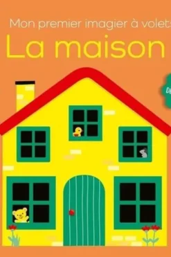 La maison. Mon premier imagier à volets, Carine Smeers
