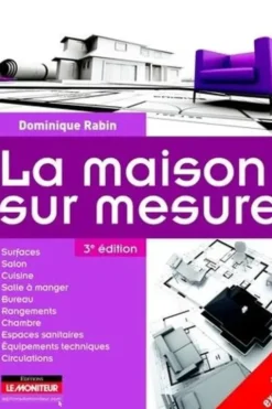 La maison sur mesure. 3e édition, Dominique Rabin