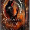 La Mandragore de cristal Tome 2 : Jais et Grenat, Stéphanie Benson