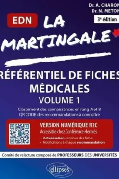 La Martingale, référentiel de fiches médicales pour l'EDN. Cardiologie,Pneumologie, Ophtalmologie, ORL-CMF, Rhumatologie-Orthopédie, Endocrinologie-Diabétologie-Nutrition, Hépato-gastro-entérologie, Maladies infectieuses, Soins palliatifs, 3e édition, Anne Charon