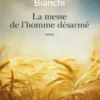La messe de l'homme désarmé. Un roman sur la Résistance, Luisito Bianchi