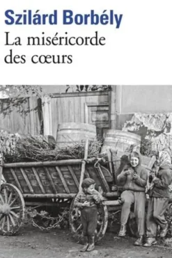 La miséricorde des coeurs, Szilàrd Borbély