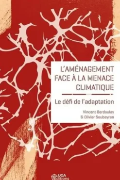 L'aménagement face à la menace climatique. Le défi de l'adaptation, Olivier Soubeyran