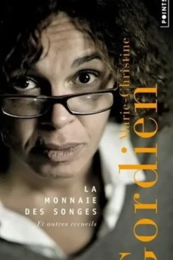 La monnaie des songes et autres recueils, Marie-Christine Gordien