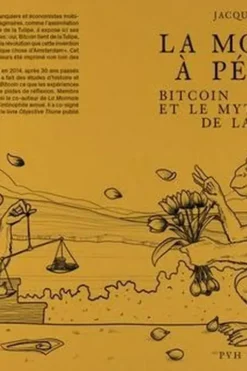 La monnaie à pétales. Bitcoin et le mythe de la tulipe, Jacques Favier