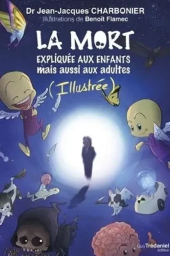 La mort expliquée aux enfants mais aussi aux adultes, Jean-Jacques Charbonier