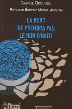 La mort ne prendra pas le nom d'Haïti, Gabriel Mwènè Okoundji