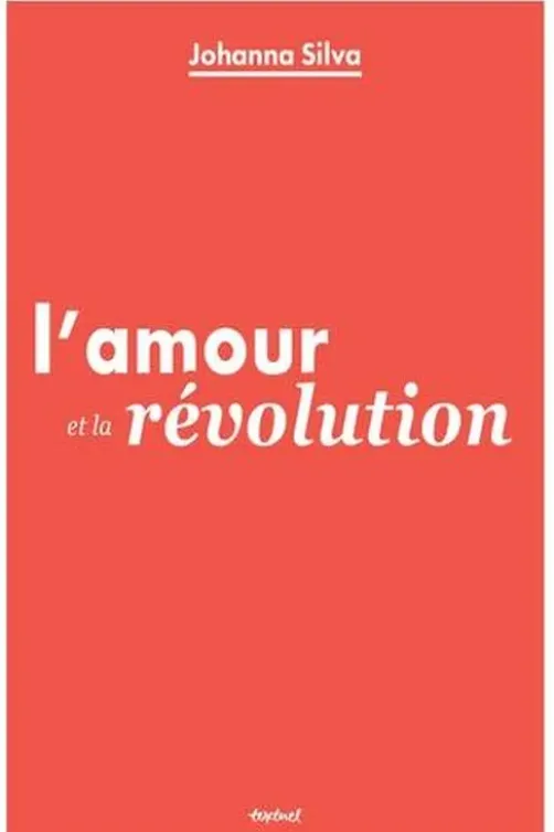 L'amour et la révolution, Johanna Silva