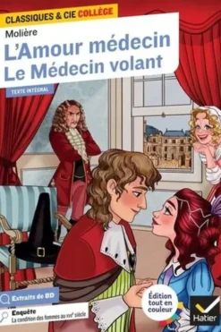 L'Amour médecin (1665). Suivi de Le Médecin volant (1645), Molière