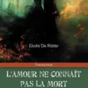 L'amour ne connaît pas la mort. Tome 1, Un coeur pour un fantôme, Elodie De Ridder
