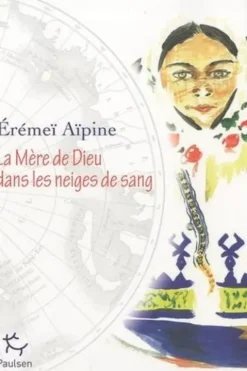 La Mère de Dieu dans les neiges de sang, Erémeï Aïpine