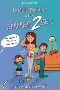 La mère parfaite est une emmer2se !, Léa Laurent