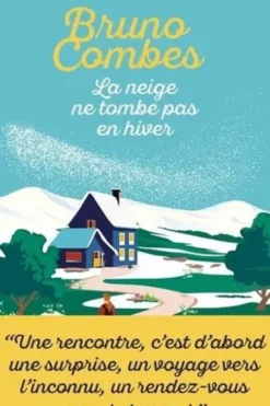 La neige ne tombe pas en hiver, Bruno Combes