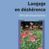 Langage en déshérence. Déroulé d'expériences, Geneviève Dubois