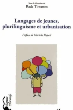 Langages de jeunes, plurilinguisme et urbanisation, Rada Tirvassen