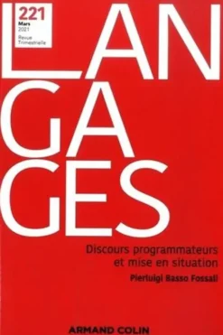 Langages N° 221, mars 2021 : Discours programmateurs et mise en situation, Pierluigi Basso Fossali