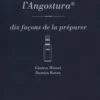 L'Angostura. Dix façons de la préparer, Gianna Mazzei