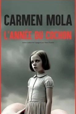 L'année du cochon, Carmen Mola