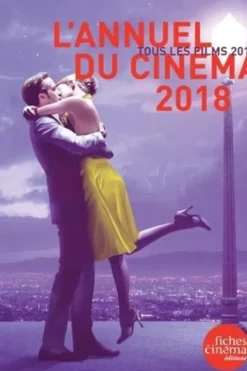 L'annuel du cinéma. Tous les films 2017, Edition 2018, Nicolas Marcadé