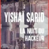 La nuit du hackeur, Yishaï Sarid