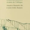 La parole, mémoire vivante de l'Afrique, Amadou Hampâté Bâ