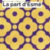 La part d'Esmé, Catherine Safonoff