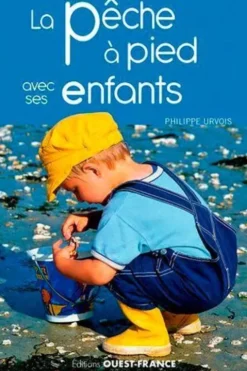 La pêche à pied avec ses enfants, Philippe Urvois